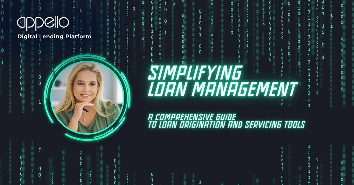 Appello banner titled 'Simplifying Loan Management,' featuring a smiling woman and a digital matrix background, emphasizing loan origination and servicing tools.