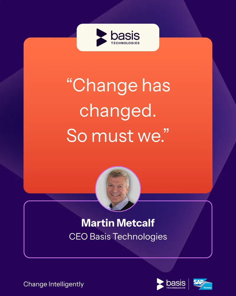 Basis Technologies post: “Change has changed. So must we.” — Martin Metcalf, CEO Basis Technologies.
