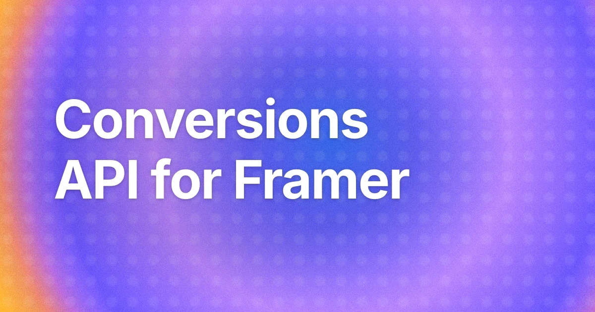 How to Set Up Facebook Conversions API in Framer