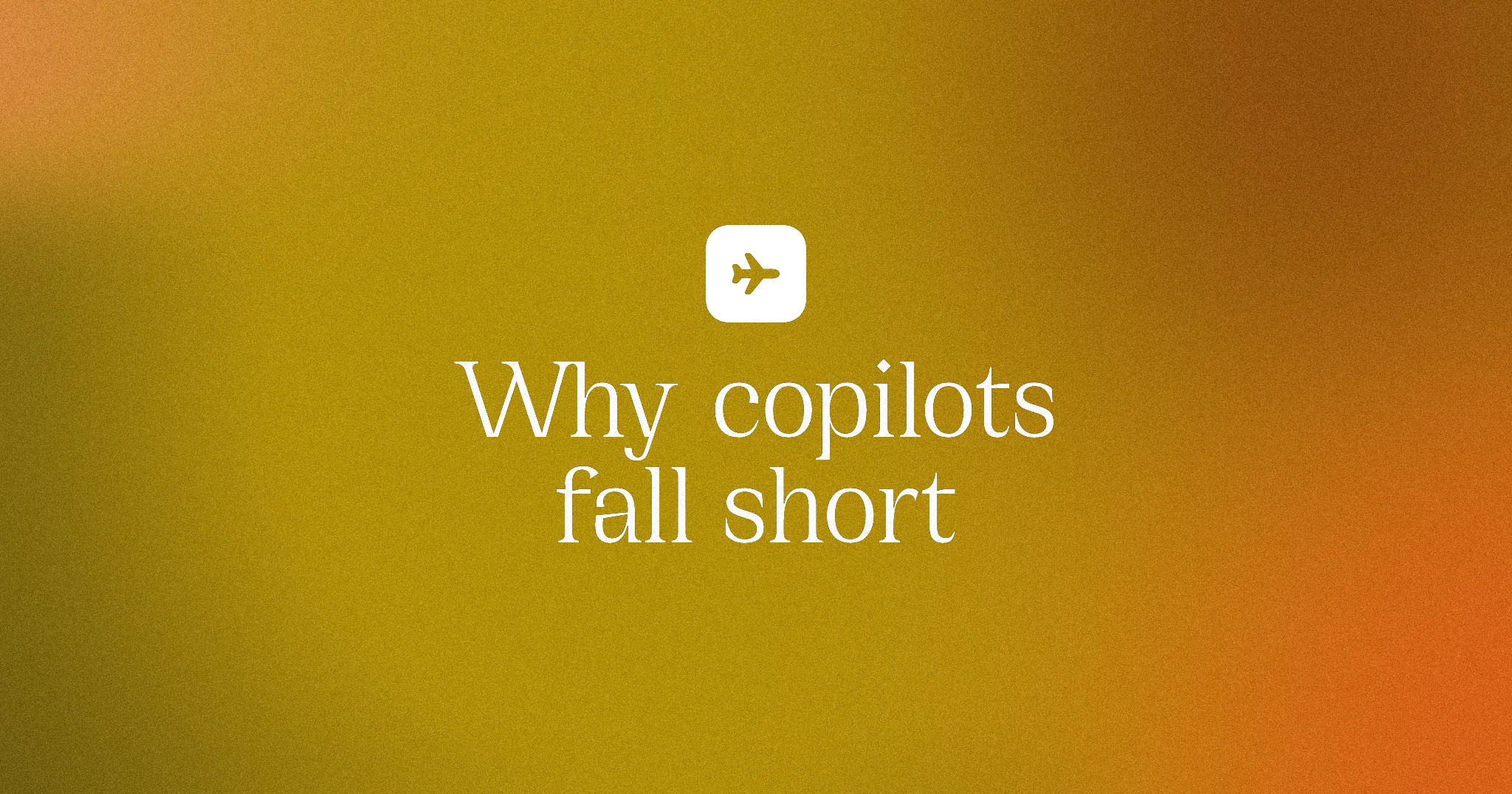 Why copilots fall short