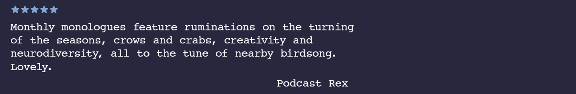 Monthly monologue all to the tune of nearby birdsong. Lovely.