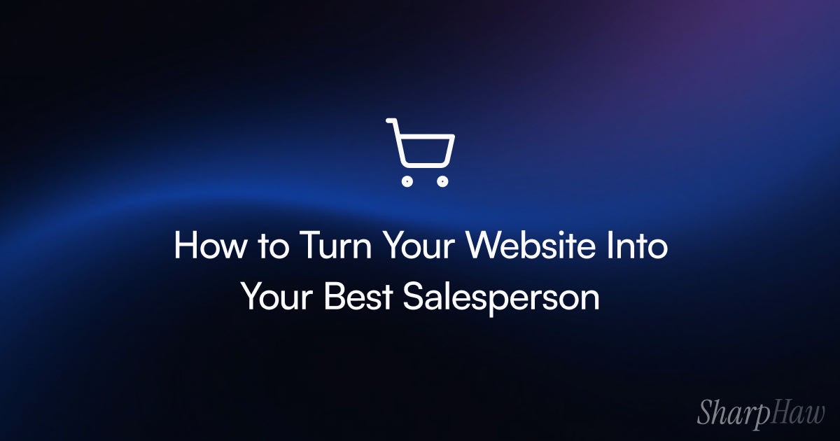 How to Turn Your Website Into Your Best Salesperson