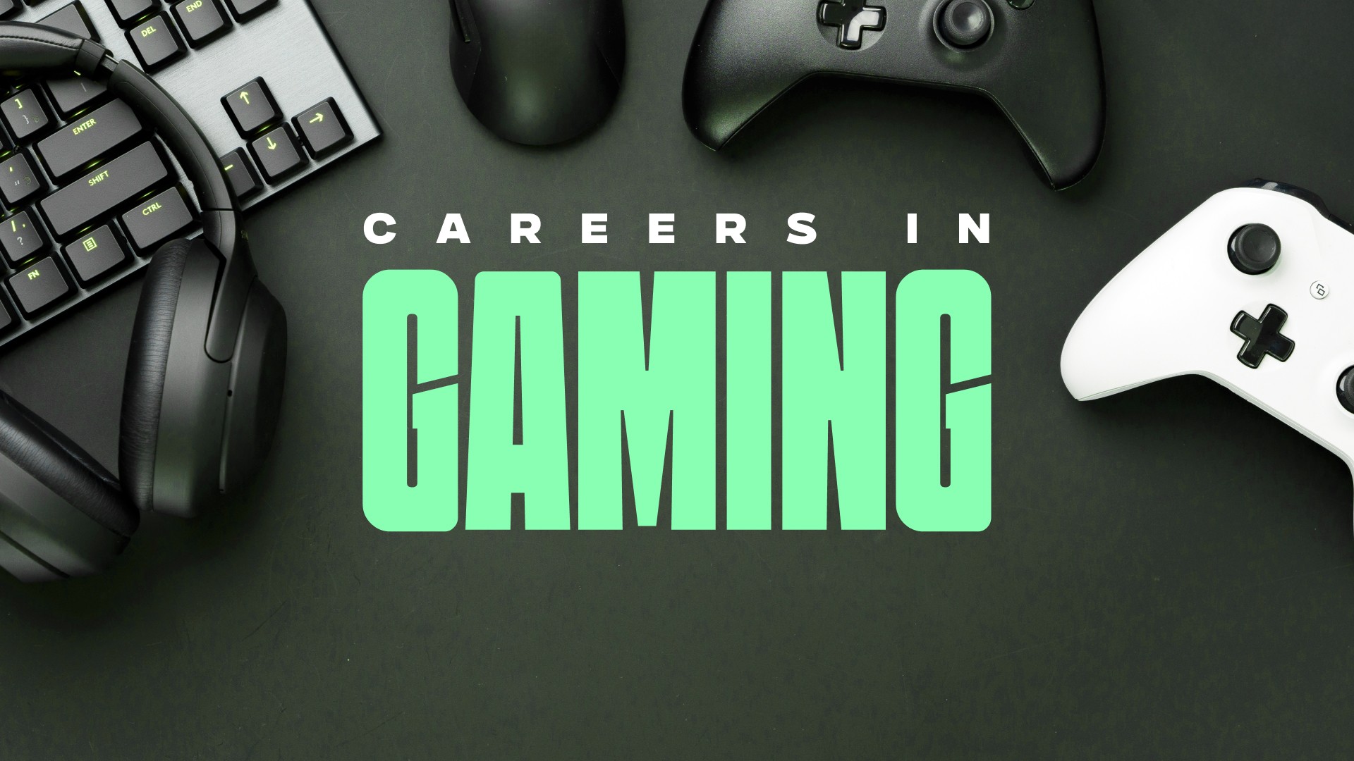Gaming setup with controllers, keyboard, and headset surrounding text ‘Careers in Gaming.’