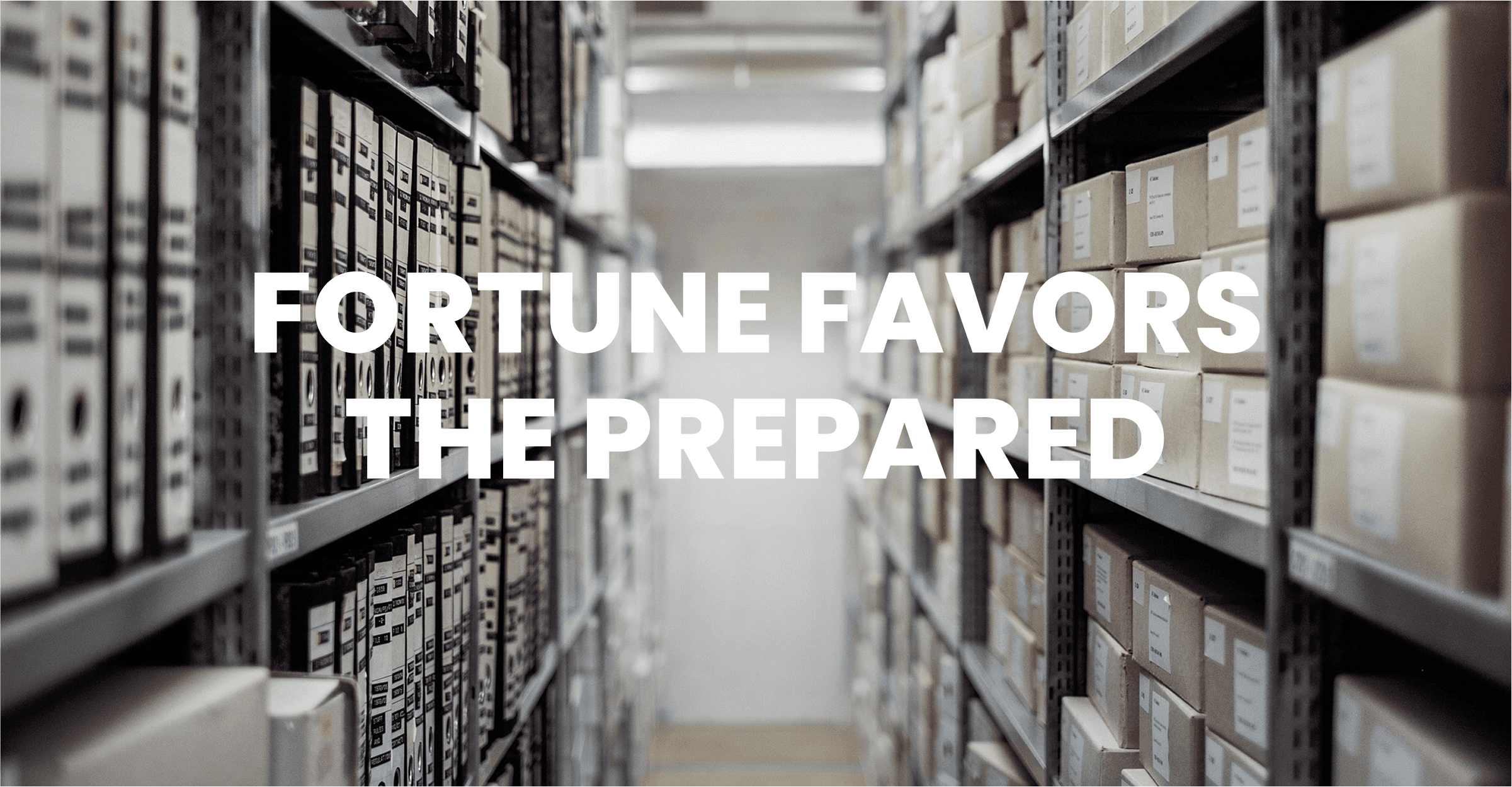 In manufacturing, fortune favors the prepared.