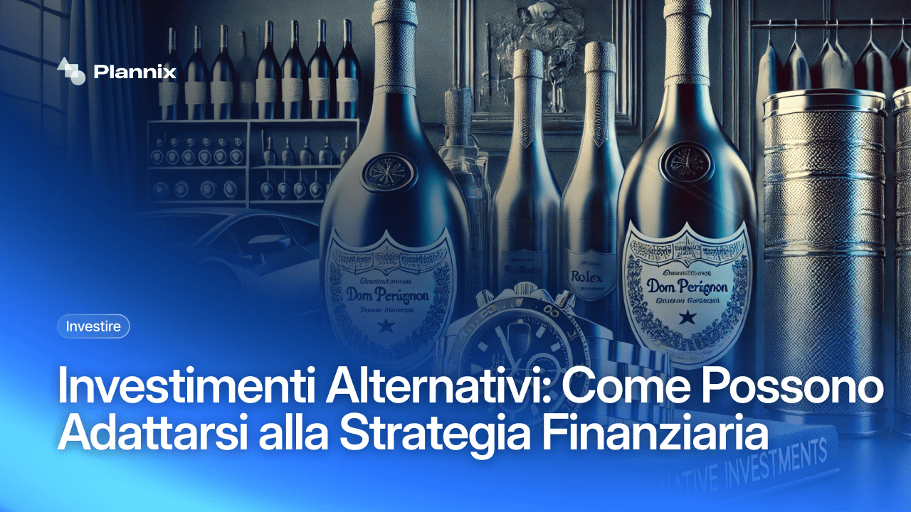 Investimenti Alternativi Come Possono Adattarsi Alla Strategia Finanziaria Plannix Prendi 1385