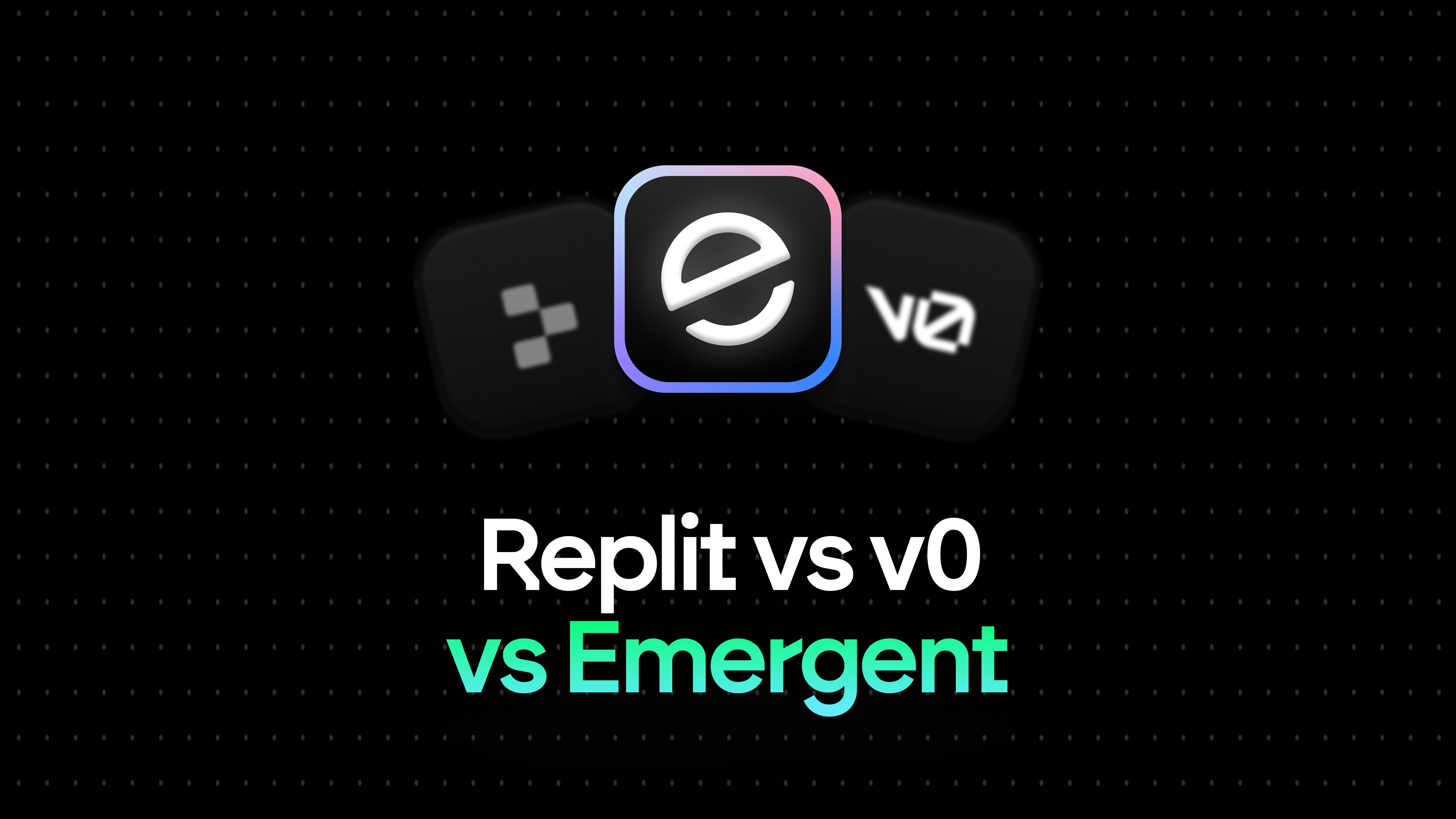 Replit-vs-v0-vs-Emergent