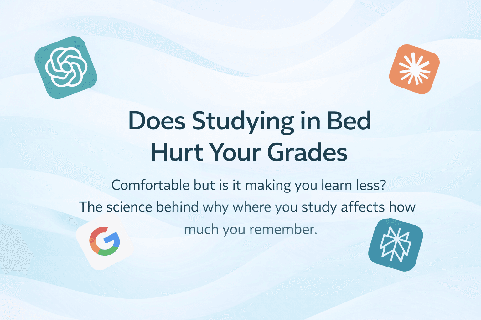 A minimalist poster with the text “Does Studying in Bed Hurt Your Grades?” and a learning science message