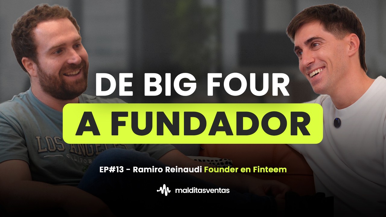 Miniatura del episodio 13 del podcast Malditas Ventas titulado De Big Four a Fundador, con Ramiro Reinaudi (Founder en Finteem). Se observa a Ramiro compartiendo su experiencia sobre decisiones financieras junto al presentador.