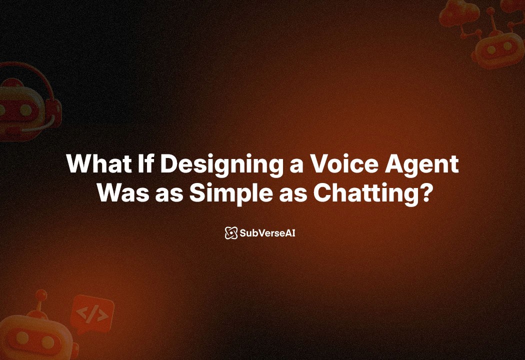 What If Designing a Voice Agent Was as Simple as Chatting?