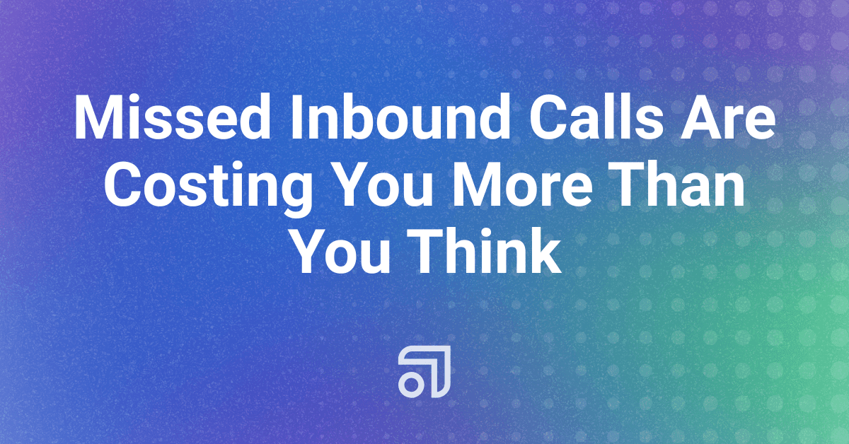Missed Inbound Calls Are Costing You More Than You Think
