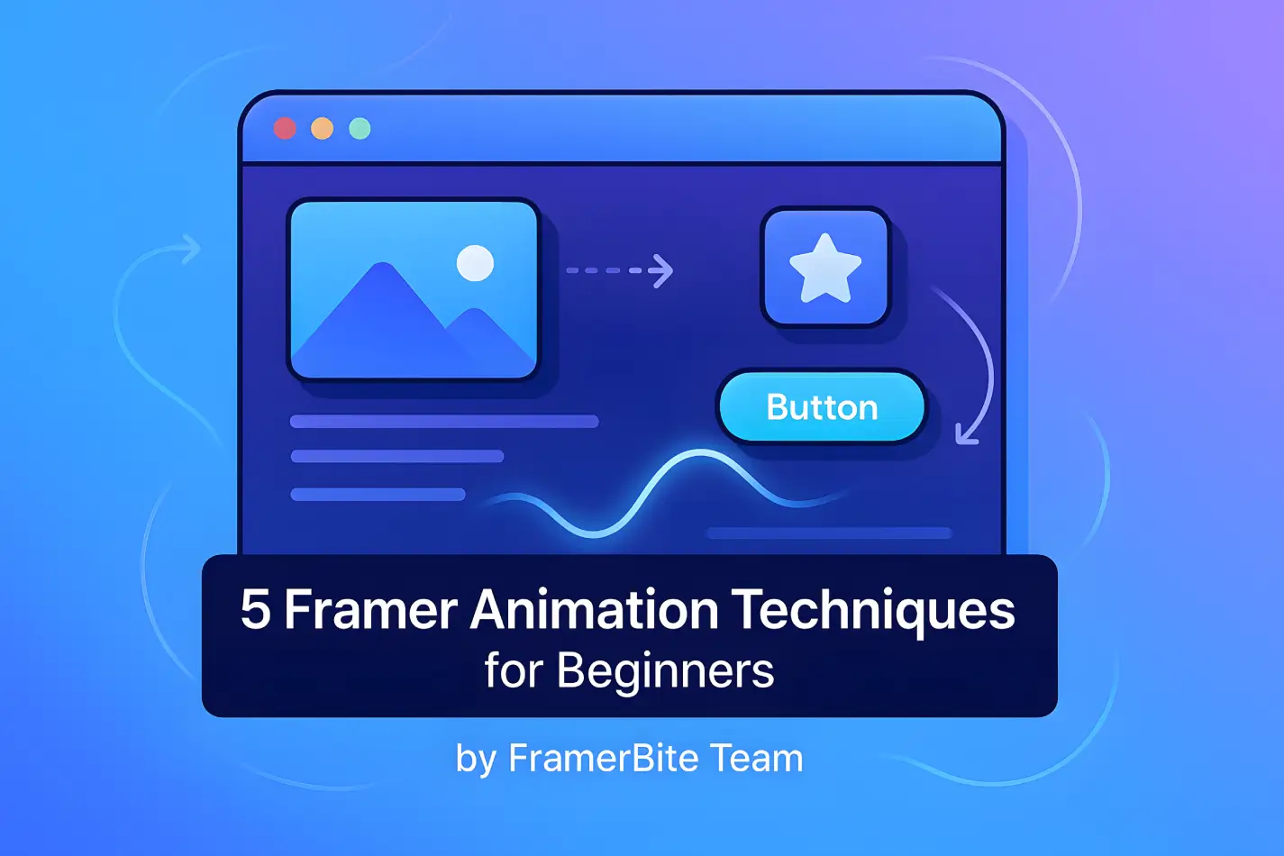 Framer Animation Techniques\ by FramerBite Team
