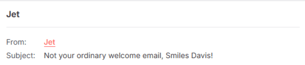 Jet email subject line reading 'Not your ordinary welcome email, Smiles Davis!' showcasing a personalised and unique approach