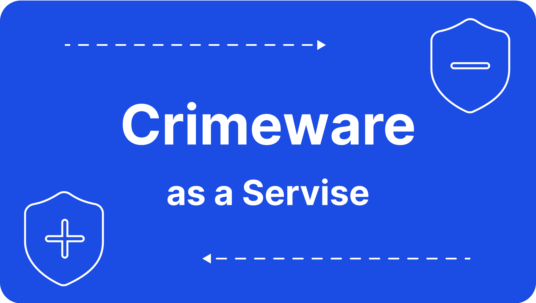 Crimeware as a Service: A New Era of Cyber Attacks