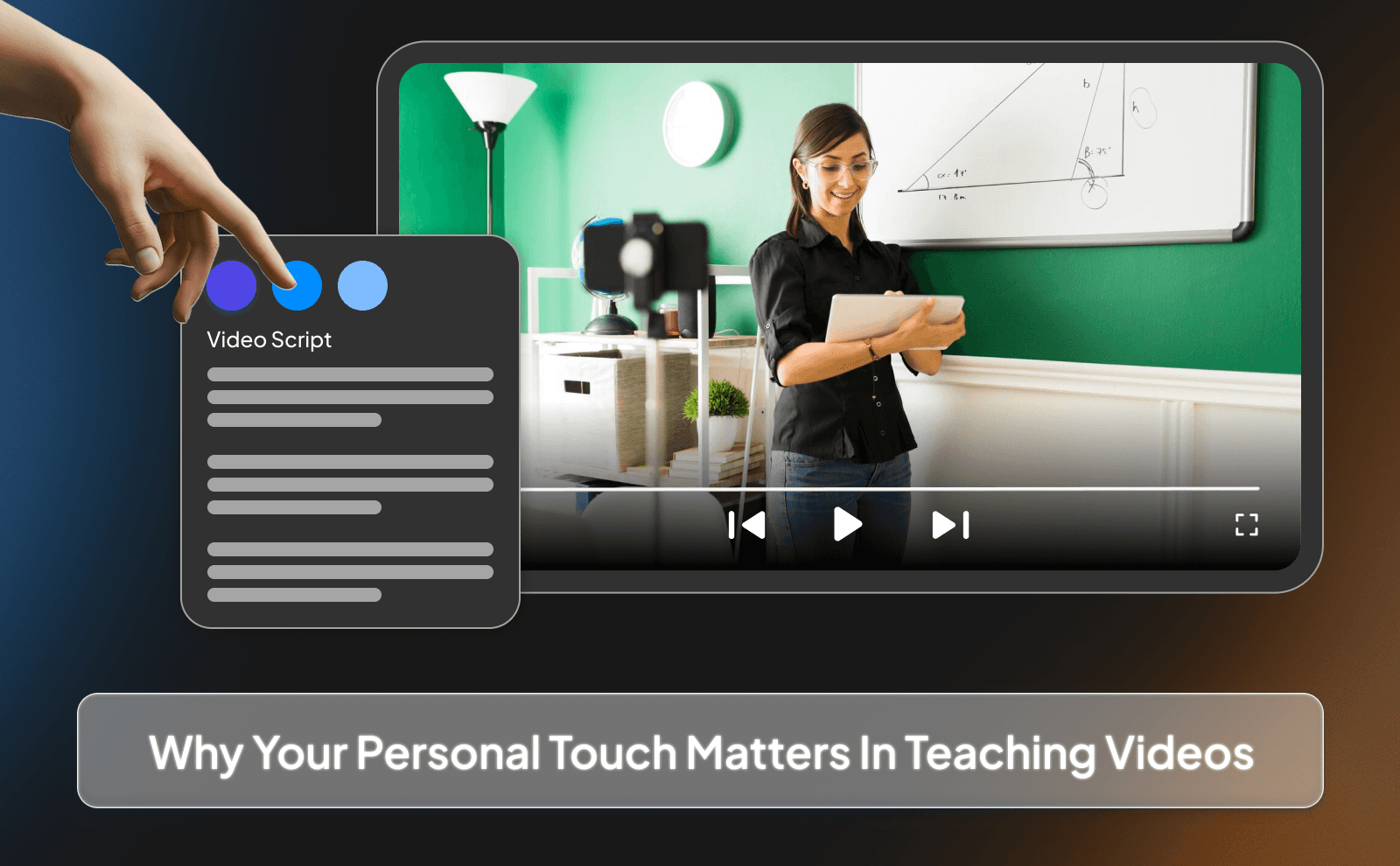 Why your personal touch matters in teaching videos