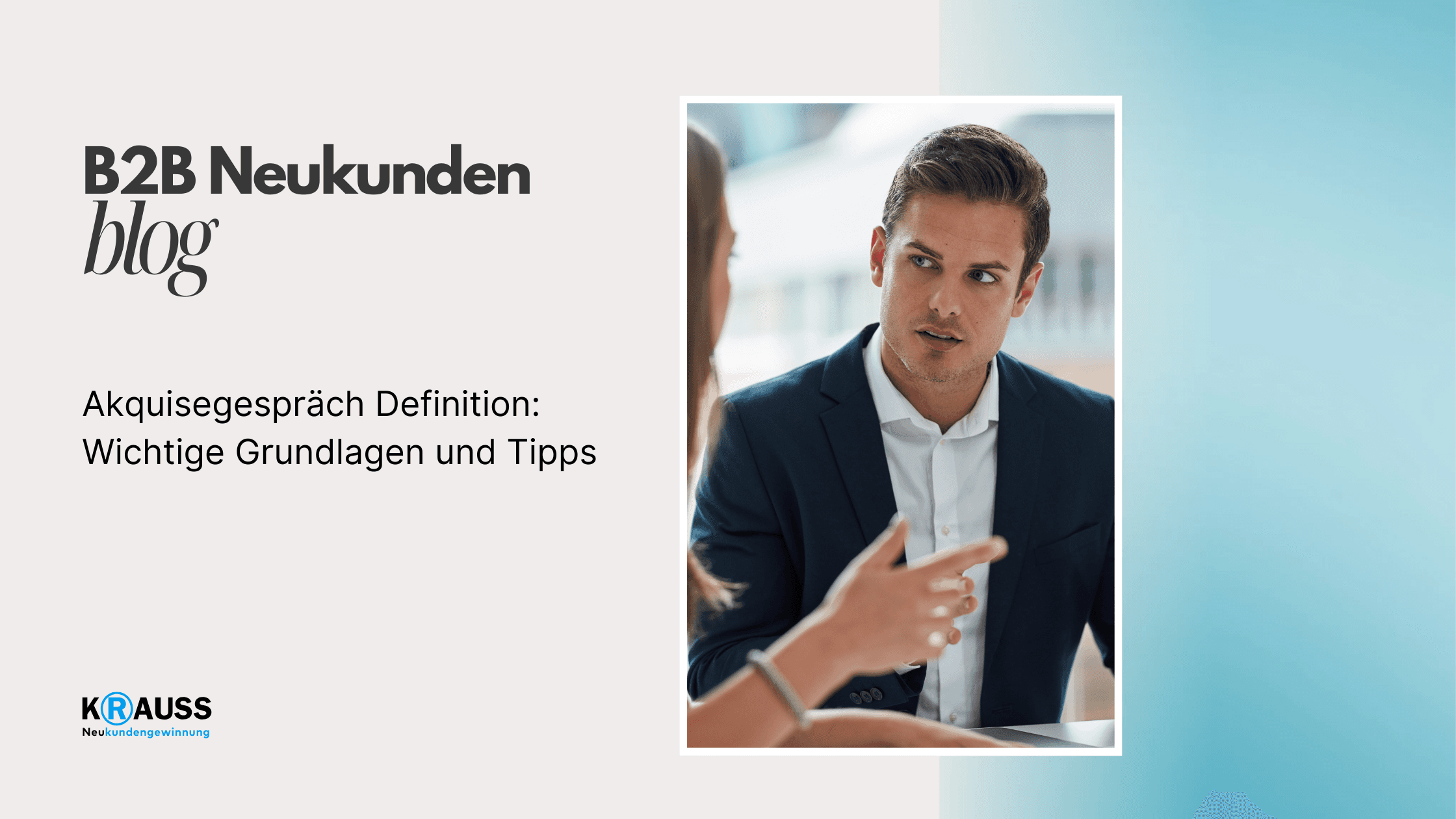 Akquisegespräch Definition: Wichtige Grundlagen und Tipps