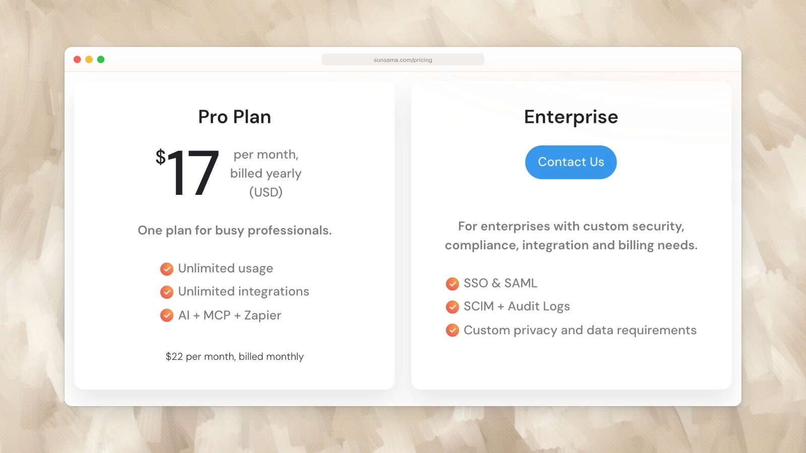 Sunsama Pro: US$17 per month billed yearly, or US$22 billed monthly.