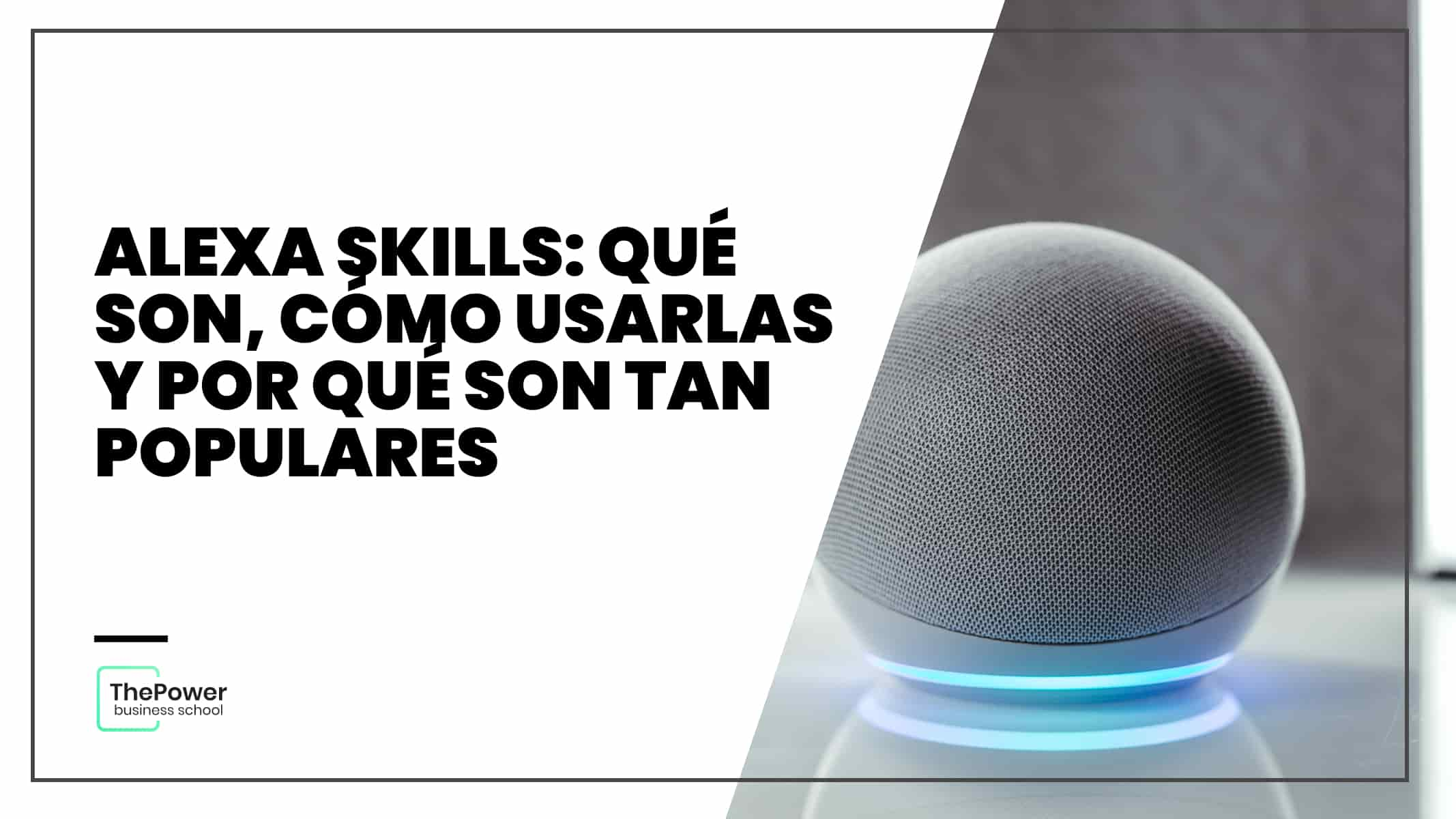 Alexa Skills: qué son, cómo usarlas y por qué son tan populares