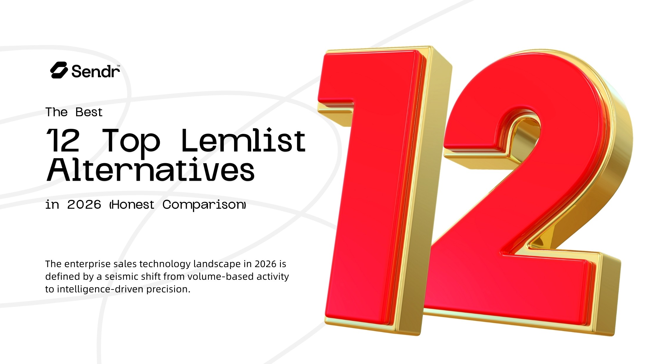 12 Top Lemlist Alternatives in 2026 (Honest Comparison): The Definitive Guide to AI Outreach Tools for Sales Teams