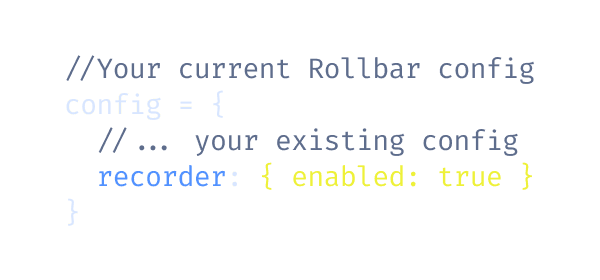 An example Rollbar configuration with recorder set to enabled, enabling session replays.