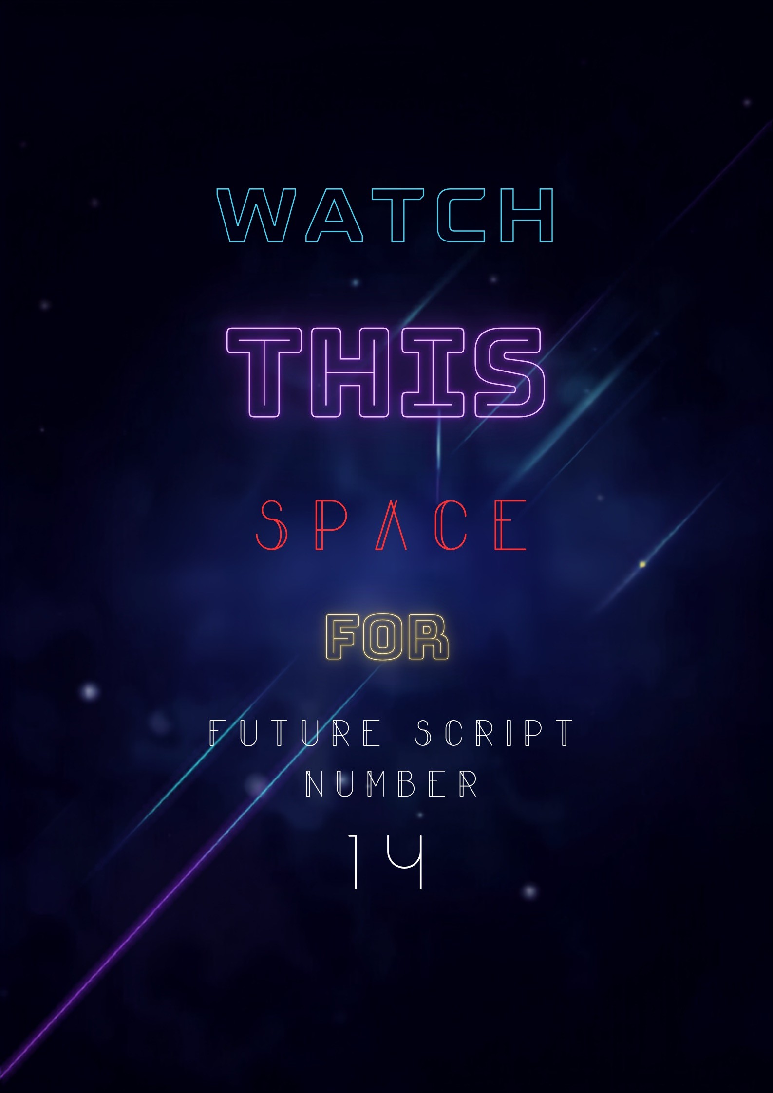 Watch This Space For Future Script Number 14, written by David R. Schleicher