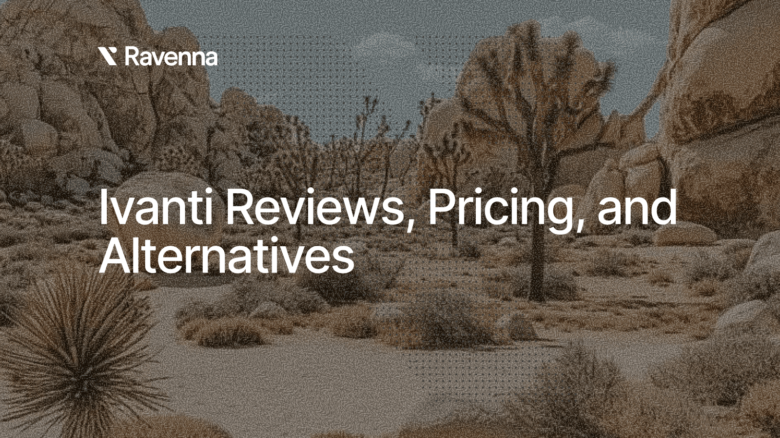 Ivanti Reviews, Pricing, and Alternatives (December 2025) - Blog
