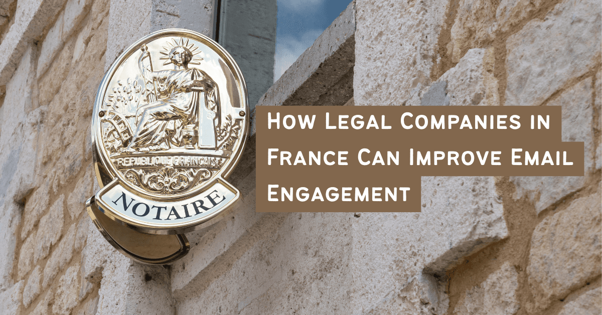How Legal Companies in France Can Improve Email Engagement