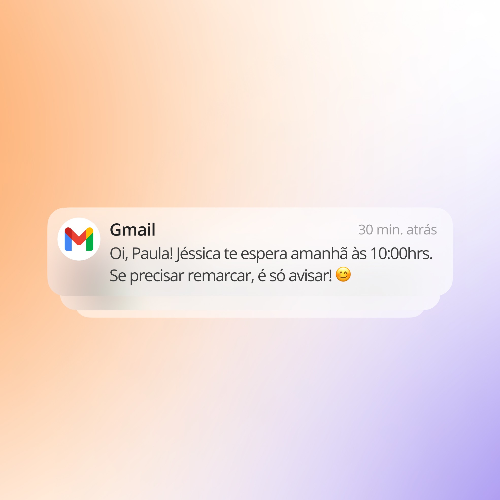 Notificação do Gmail para Paula, lembrando que Jéssica a espera amanhã às 10:00 e oferecendo a opção de remarcar.