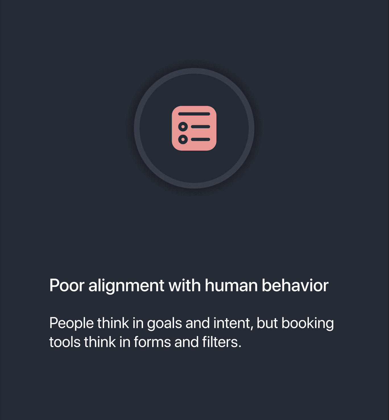 Poor alignment with human behaviour