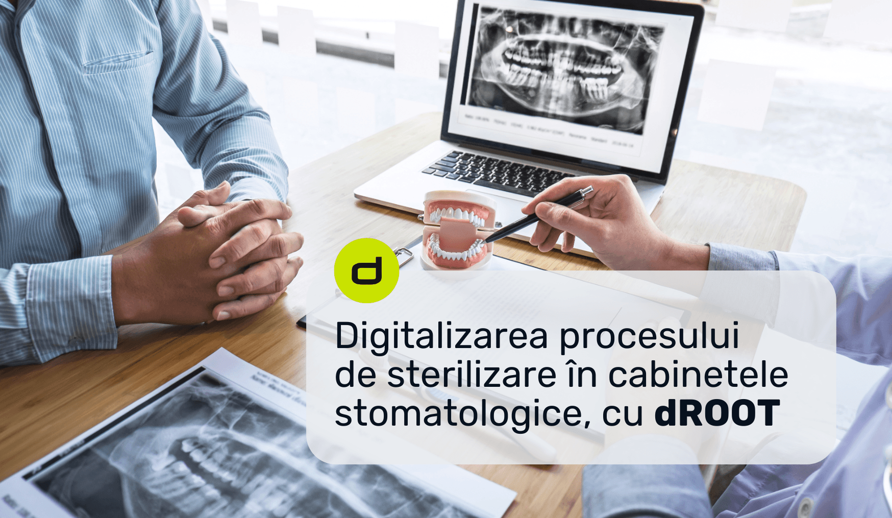 Digitalizarea procesului de sterilizare în cabinetele stomatologice, cu dROOT