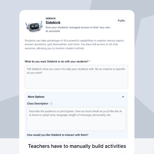 An image of SchoolAI's interface, where teachers must manually build activities through prompt engineering. 