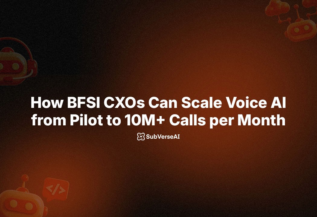 how bfsi cxos can scale voice ai from pliot to 10m+ calls per months