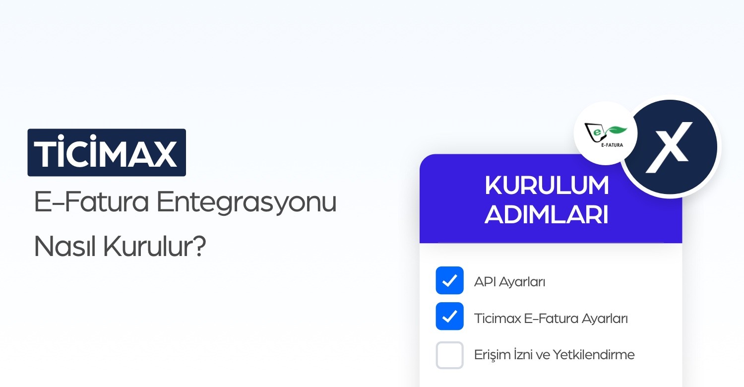 Ticimax e-Fatura Entegrasyonu Nasıl Kurulur?