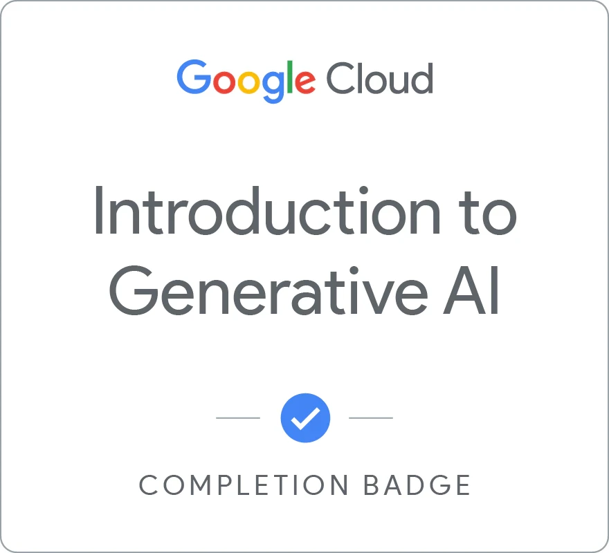 Google Cloud's free Generative AI course completion badge. Features Google logo, course title, and checkmark icon. Represents Lucas Ostrowski's expertise in AI and automation for business optimization.