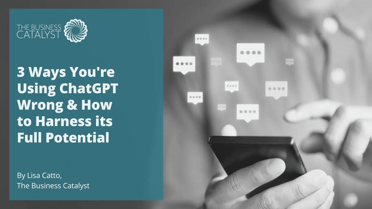 3 Ways You're Using ChatGPT Wrong & How To Harness Its Full Potential