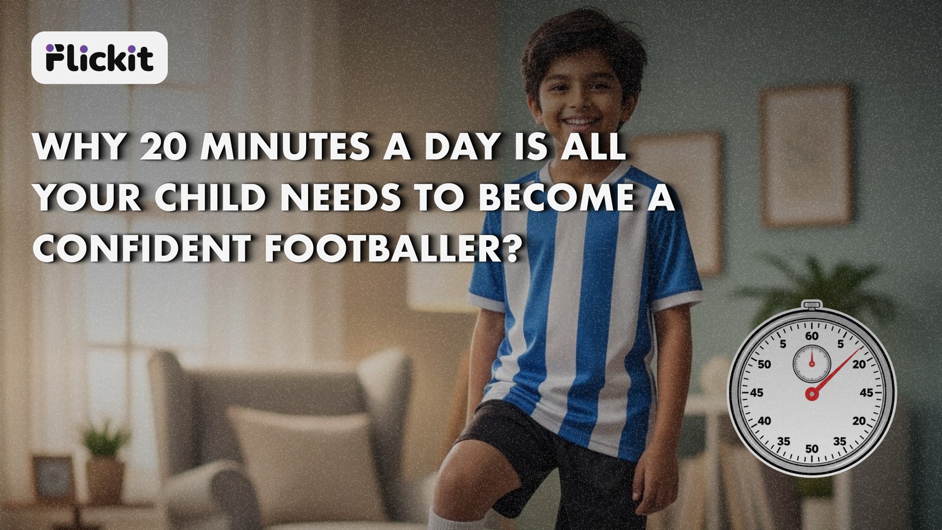 Why 20 Minutes a Day Is All Your Child Needs to Become a Confident Footballer
