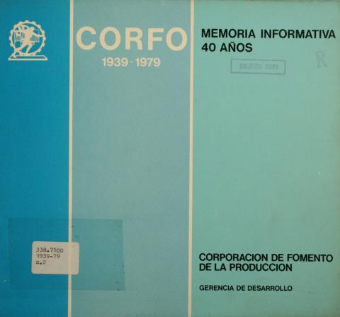 CORFO, Memoria informativa 40 años (1939-1979)