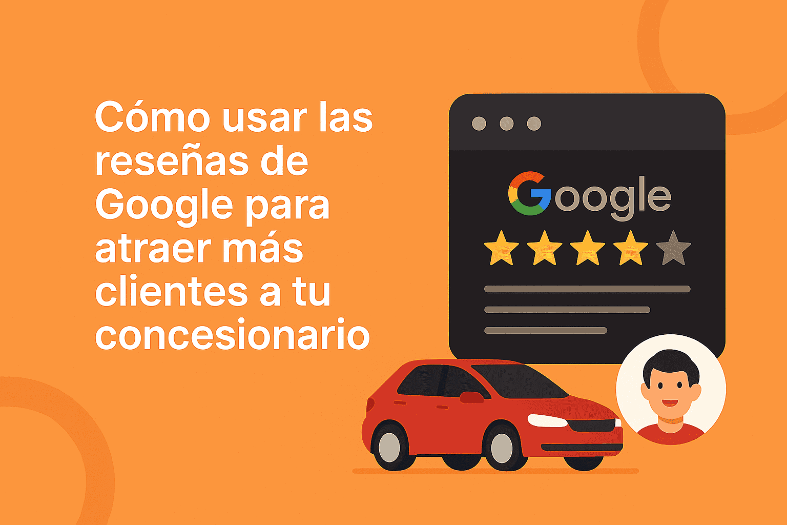 Google reviews for car dealerships. Attract more clients.