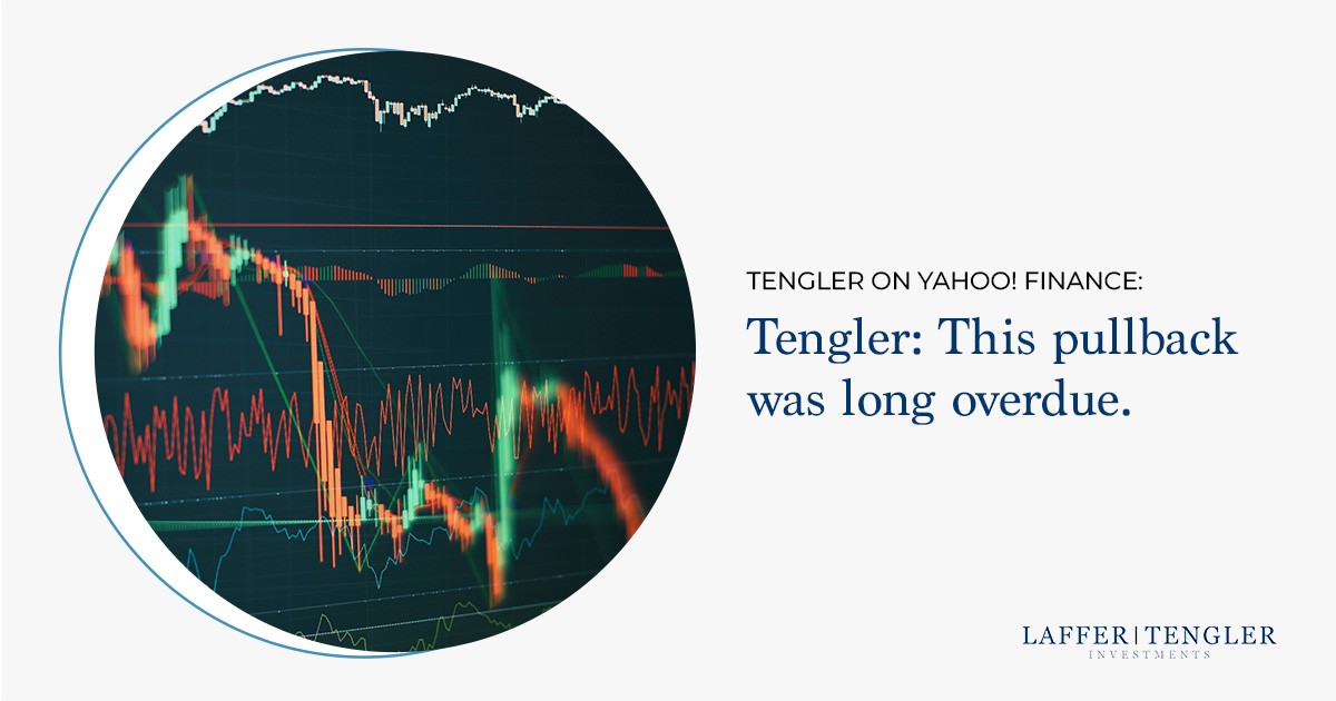 Tengler: This Pullback was Long Overdue