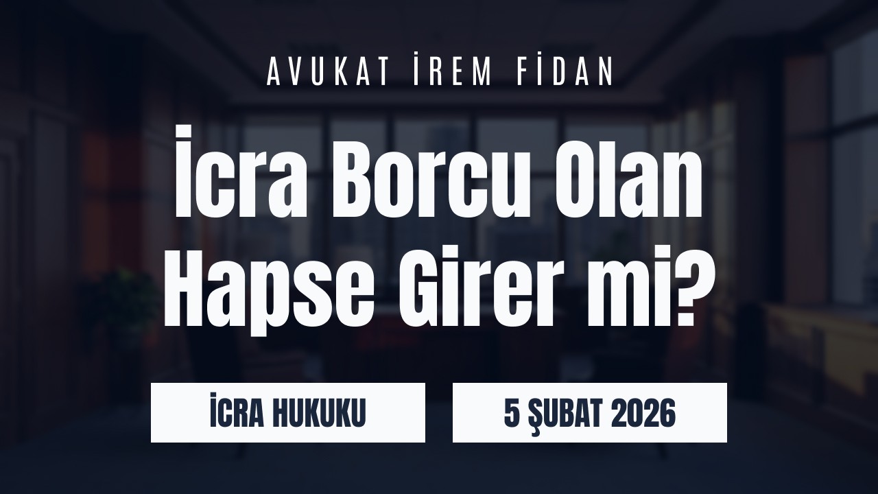 İzmir Bayraklı Avukat İrem Fidan hukuk ofisi arka planı üzerine “İcra Borcu Olan Hapse Girer mi?” başlığı ve İcra Hukuku kategorisi yazılı web sitesi blog görseli.