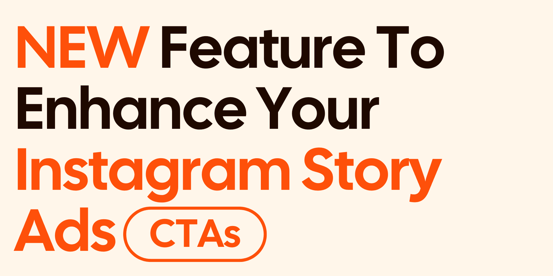 New Feature to enhance your instagram story ads CTAs