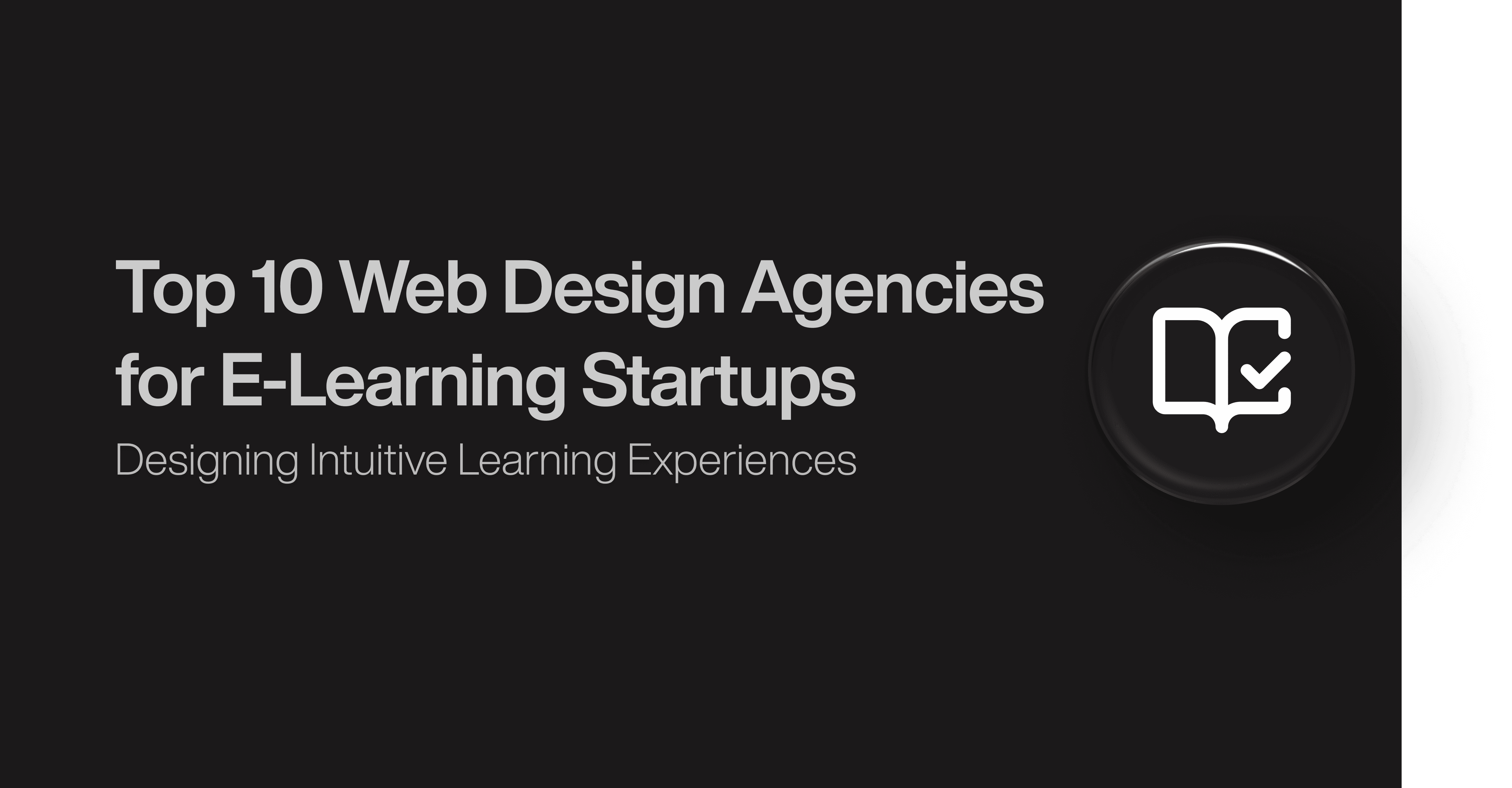 Top 10 Web Design Agencies for E‑Learning Startups