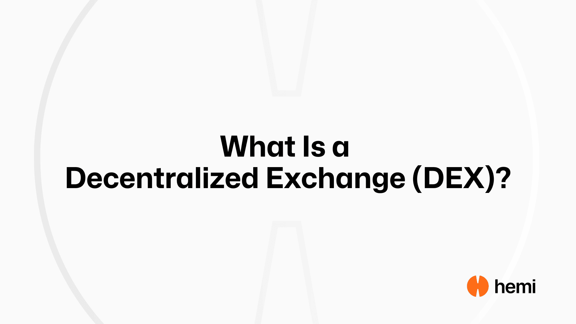 What Is a Decentralized Exchange (DEX)? - Hemi