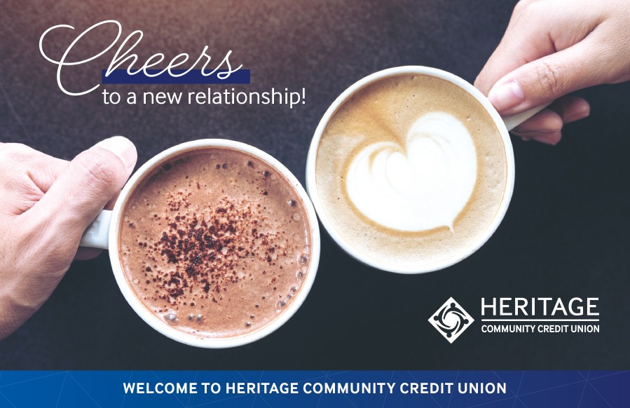 Heritage Community Credit Union - Cheers to a new relationship