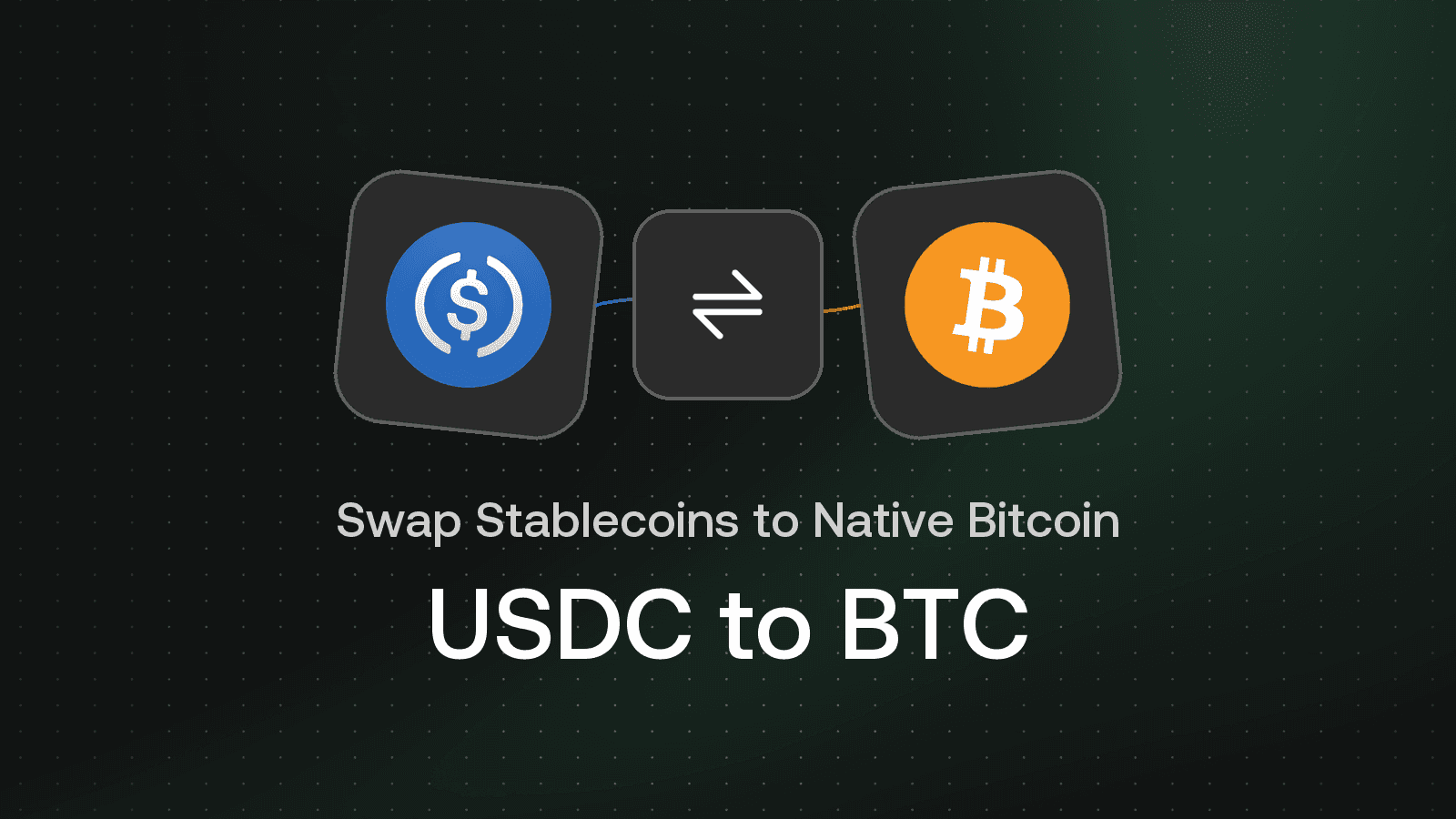 USDC to BTC: How to Swap Stablecoins to Native Bitcoin in Minutes