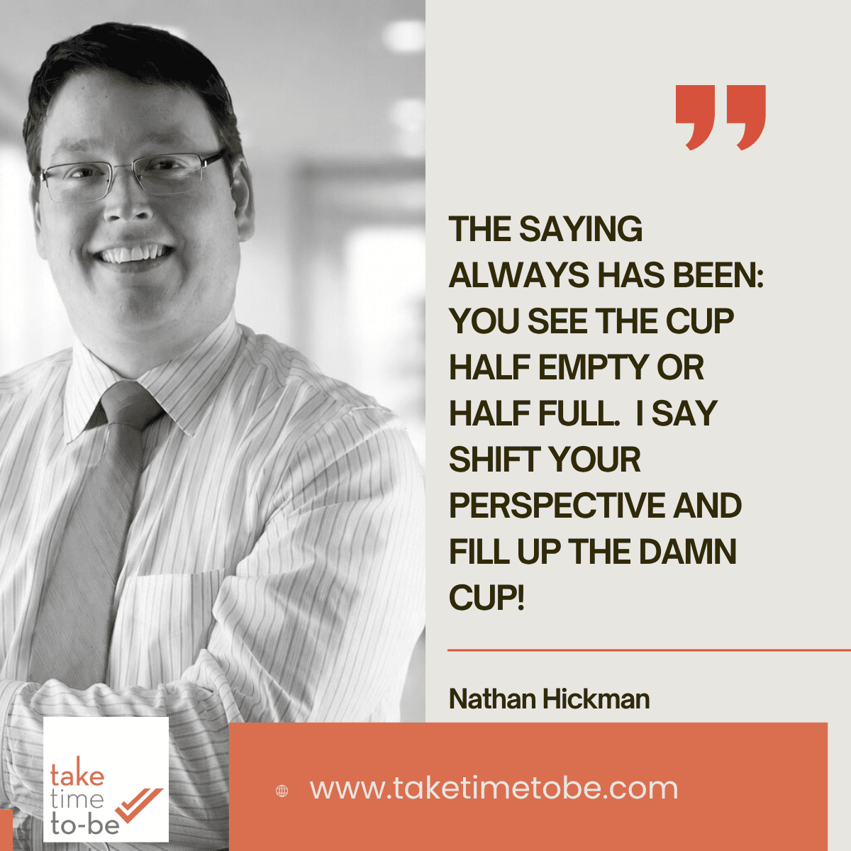 Nathan Hickman smiles beside a quote about shifting perspective and taking action, branded with Take Time To-Be.