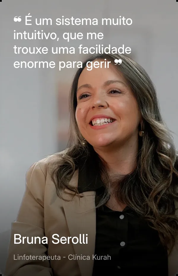 Bruna Serolli, linfoterapeuta da Clínica Kurah: É um sistema muito intuitivo, que me trouxe uma facilidade enorme para gerir.
