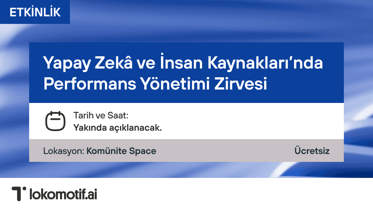 Yapay Zekâ ve İK'da Performans Yönetimi Zirvesi