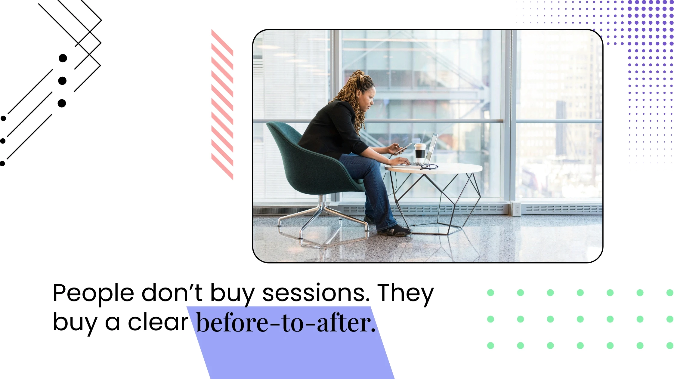 Coach working at a small table near a window, with text about clients buying clear before-and-after outcomes.