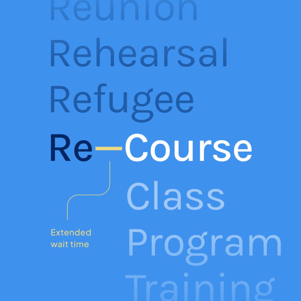 Graphic design with a bold blue background featuring the words ‘Re-Course’ highlighted among other faded text such as ‘Reunion’ and ‘Refugee.’ A yellow line and label indicate ‘Extended wait time.