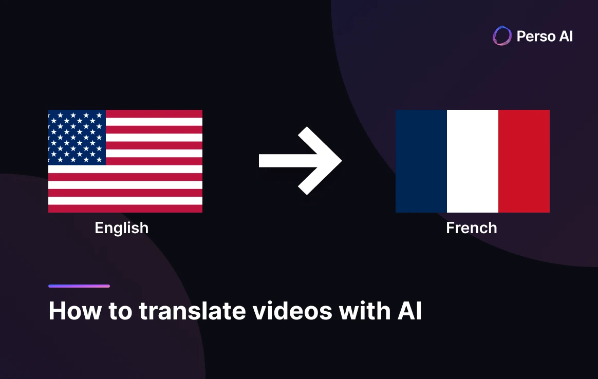 如何使用 AI 將英文影片翻譯成法文——Perso AI 給創作者的指南，幫助內容觸及遍及法國、魁北克與非洲的 3.96 億法語使用者